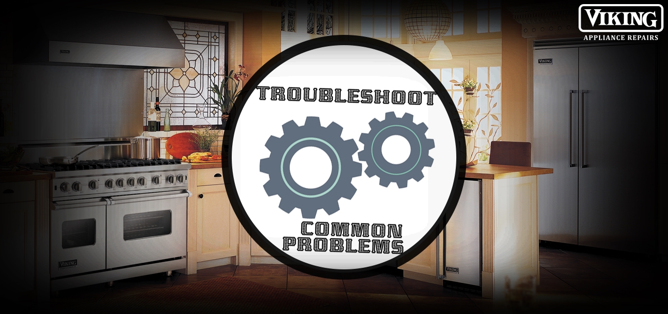 How to Troubleshoot Common Viking Appliance Problems